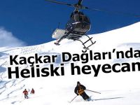 Kaçkar Dağları’nda Heliski heyecanı