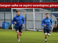 Rizespor saha ve seyirci avantajına güveniyor