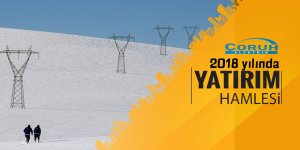 Çoruh EDAŞ 2018 yılında master plan ve proje ile yatırımlarına yön verecek