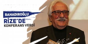 YAVUZ BAHADIROĞLU RİZE’DE KONFERANS VERDİ