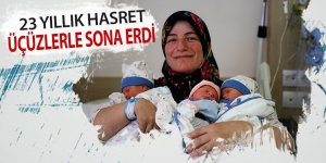 23 yıllık hasret üçüzler ile sona erdi