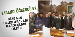 Yabancı öğrenciler Rize'nin uluslararası kardeşleri oldu!