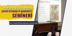 Sağlık çalışanlarına çocuk istismarı ve mahremiyet eğitimi