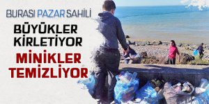 Burası Pazar sahili; büyükler kirletti, minikler temizledi!