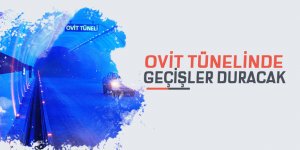 Ovit Tünelinde geçişler duruyor!