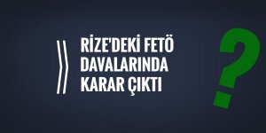 Rize'deki FETÖ davalarında karar