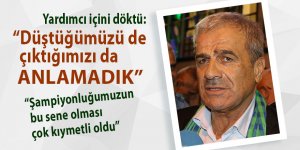 Düştüğümüzü de çıktığımızı da anlamadık!