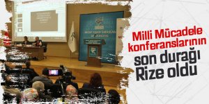  Milli Mücadele Konferanslarının son durağı Rize oldu