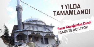 Pazar Kayağantaş Camii ibadete açılıyor