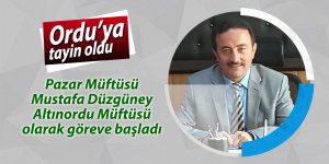 Pazar Müftülüğünden Altınordu'ya atandı