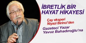 Çay Eksperi Niyazi Birinci’den Gazeteci-Yazar Yavuz Bahadıroğlu’na