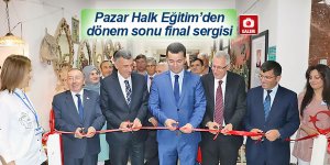 Pazar Halk Eğitim'de final sergisi