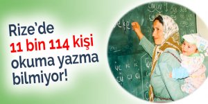 Rize’de 11 bin 114 kişi okuma yazma bilmiyor!