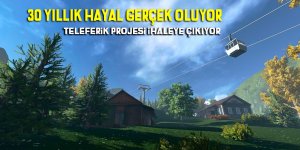 TELEFERİK PROJESİ İHALEYE ÇIKIYOR