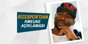 Rizespor'dan Kweuke açıklaması