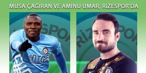 Musa Çağıran ve Aminu Umar, Çaykur Rizespor'da