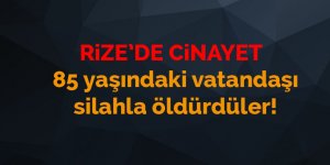 Rize'de cinayet!