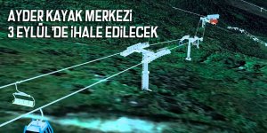 Ayder Kayak Merkezi 3 Eylül’de ihale edilecek