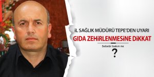 Gıda zehirlenmelerine karşı dikkatli olalım!