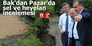 Bak'dan Pazar'da sel ve heyelan incelemesi