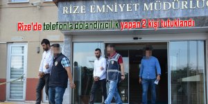 Rize'de telefonla dolandırıcılık yapan 2 kişi tutuklandı