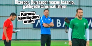 Rizespor, Bursaspor maçını kazanıp, galibiyetle tanışmak istiyor