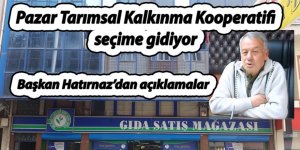 Pazar Tarımsal Kalkınma Kooperatifi seçime gidiyor