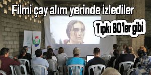 Filmi çay alım yerinde izlediler