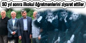 50 yıl sonra ilkokul öğretmenlerini ziyaret ettiler