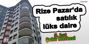 Pazar Şehir Merkezinde satılık lüks daire (İlandır)