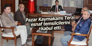 Pazar Kaymakamı Terzi, esnaf temsilcilerini kabul etti