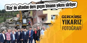 Rize'de altından dere geçen binanın yıkımı sürüyor