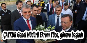 ÇAYKUR Genel Müdürü Ekrem Yüce, göreve başladı