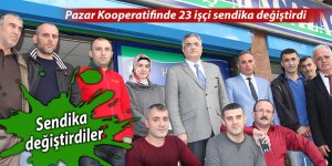 Pazar Kooperatifinde 23 işçi sendika değiştirdi