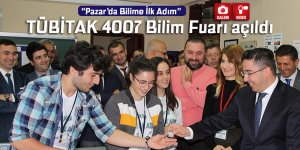 “Pazar’da Bilime İlk Adım" TÜBİTAK 4007 Bilim Fuarı açıldı