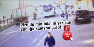 Rize'de minibüs ile yarışan çocuğa kamyon çarptı