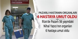 Organları 6 hastaya umut oldu