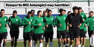 Rizespor'da MKE Ankaragücü maçı hazırlıkları