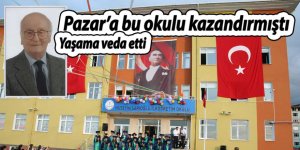 Pazar'a okul kazandırmıştı; yaşama veda etti