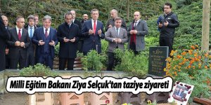 Milli Eğitim Bakanı Ziya Selçuk'tan taziye ziyareti