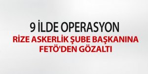 Rize Askerlik Şube Başkanına FETÖ'den gözaltı