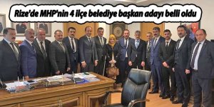 Rize'de MHP'nin 4 ilçe belediye başkan adayı belli oldu