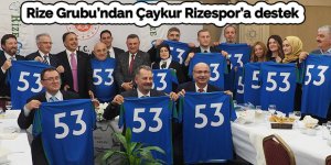 Rize Grubu’ndan Çaykur Rizespor’a destek