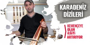 Karadeniz dizileri kemençeye ilgiyi artıyor