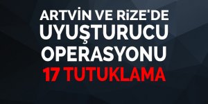 Artvin ve Rize'de uyuşturucu operasyonu: 17 tutuklama