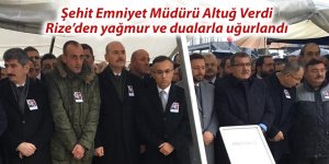 Şehit Emniyet Müdürü Altuğ Verdi Rize’den yağmur ve dualarla uğurlandı