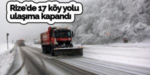 Rize'de 17 köy yolu ulaşıma kapandı