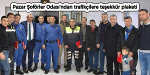 Pazar Şoförler Odası’ndan trafikçilere teşekkür plaketi