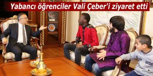 Yabancı öğrenciler Vali Çeber'i ziyaret etti