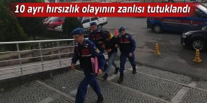 10 ayrı hırsızlık olayının zanlısı tutuklandı